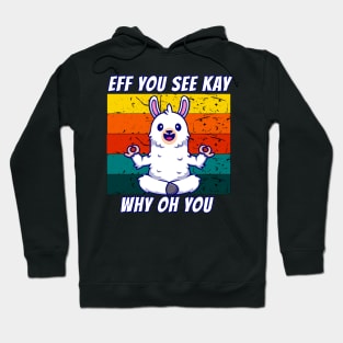 Eff You See Kay Why Oh You Llama Hoodie